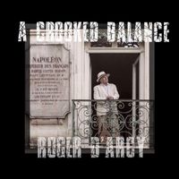 Roger D'arcy - A Crooked Balance