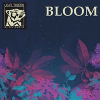 Lo-Fi Tigers - Bloom