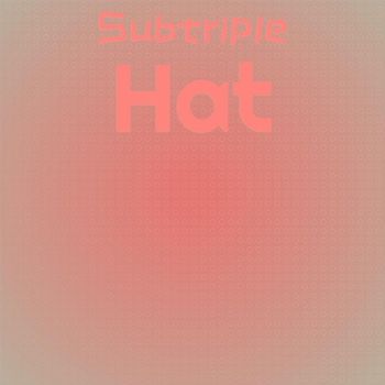 Various Artists - Subtriple Hat