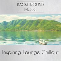 Background Music - Inspiring Lounge Chillout