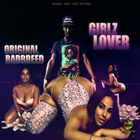 Original BadBreed - Girlz Lover (Dj Mix)