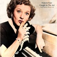 Frances Faye - Caught In The Act (High Definition Remaster 2023)