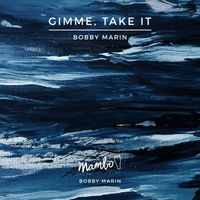 Bobby Marin - Gimme, Take It