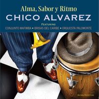 Chico Alvarez - Alma, Sabor y Ritmo