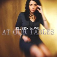 Eileen Rose - At Our Tables