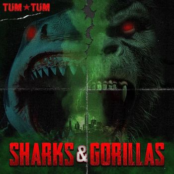 Tum Tum - Sharks & Gorillas (Explicit)