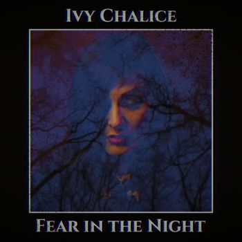 Ivy Chalice - Fear in the Night