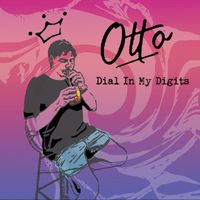 Otto - Dial in My Digits (Explicit)
