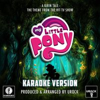 Urock Karaoke - A Kirin Tale (From "My Little Pony - Friendship Is Magic") (Karaoke Version)