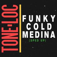 Tone-Loc - Funky Cold Medina (Re-Recorded - Sped Up)