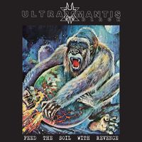 Ultramantis Black - Feed the Soil with Revenge (Explicit)