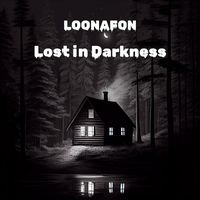 Loonafon - Lost in Darkness