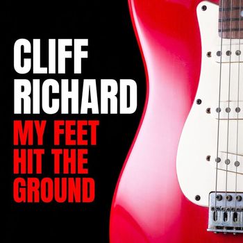 Cliff Richard - My Feet Hit The Ground
