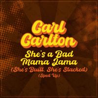 Carl Carlton - She's a Bad Mama Jama (She's Built, She's Stacked) (Re-Recorded - Sped Up)