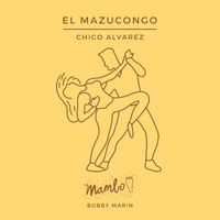 Chico Alvarez - El Mazucongo