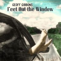 Geoff Gibbons - Feet out the Window