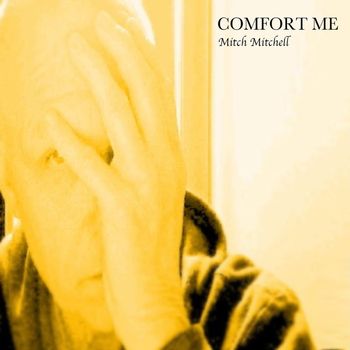 Mitch Mitchell - Comfort Me