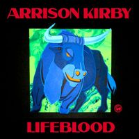 Arrison Kirby - Lifeblood (Explicit)