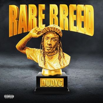 Dody6 - Rare Breed (Explicit)