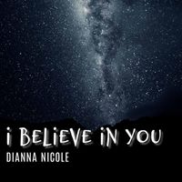 Dianna Nicole - I Believe in You