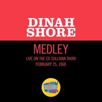 Dinah Shore - Oh, Lonesome Me/It's Over/Trains And Boats And Planes (Medley/Live On The Ed Sullivan Show, February 25, 1968)