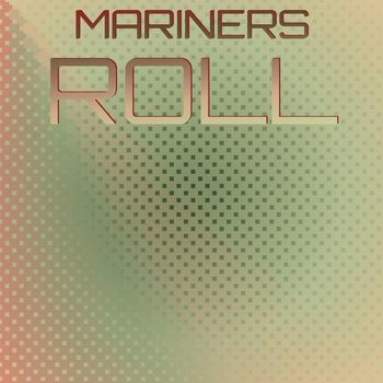 Various Artists - Mariners Roll