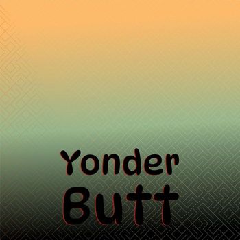 Various Artists - Yonder Butt