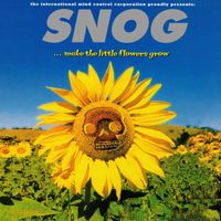 Snog - Make Little Flowers Grow