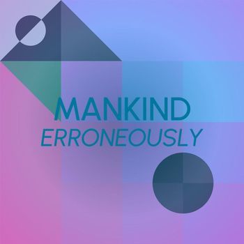 Various Artists - Mankind Erroneously