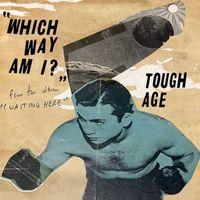 Tough Age - Which Way Am I?