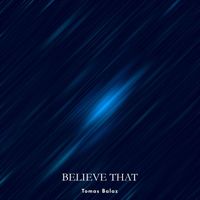 Tomas Balaz - Believe That