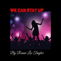 Ronnie Lee Traylor - We Can Stay Up