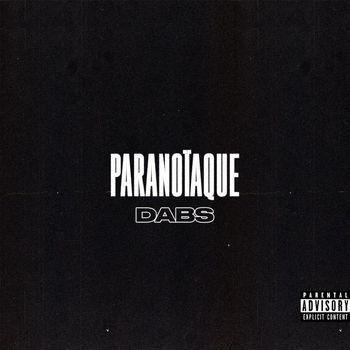 Dabs - Paranoïaque (Explicit)