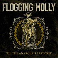 Flogging Molly - 'Til The Anarchy's Restored