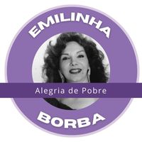 Emilinha Borba - Alegria de Pobre - Emilinha Borba