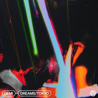 GEMI - Dreams/Tokyo