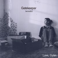 Dylan Conrique - gatekeeper (acoustic)