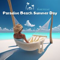 Starchillaz - Paradise Beach Summer Day