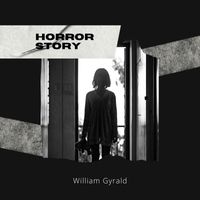 William Gyrald - Horror Story