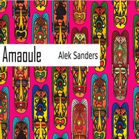 Alek Sanders - Amaoule