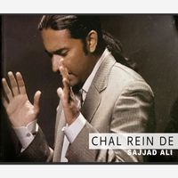 Sajjad Ali - Chal Rein De
