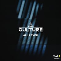 This Culture - All I Ever
