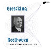 Walter Gieseking - Beethoven: Piano Sonatas Nos. 4, 6, 7 & 8 "Pathétique"
