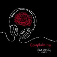The Tyne - COMPLAINING. (BUT THERE IS MUSIC) (Explicit)