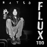 The Hated - The Flux Too