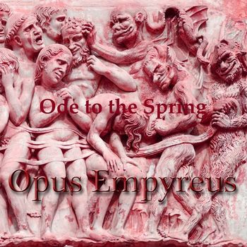 Opus Empyreus - Ode to the Spring