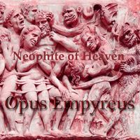 Opus Empyreus - Neophyte of Heaven