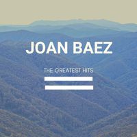 Joan Baez - The Greatest Hits Of Joan Baez (Explicit)
