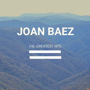 Joan Baez - The Greatest Hits Of Joan Baez (Explicit)