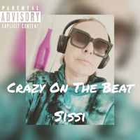 Sissi - Crazy On The Beat (Explicit)